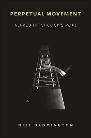 Couverture du livre : Perpetual Movement - Alfred Hitchcock's Rope