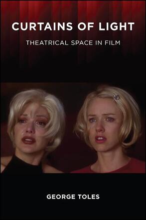 Book cover: Curtains of Light - Theatrical Space in Film