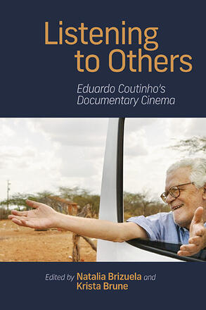 Book cover: Listening to Others - Eduardo Coutinho's Documentary Cinema