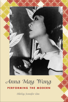 Couverture du livre : Anna May Wong - Performing the Modern