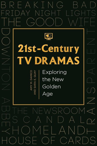 Book cover: 21st-Century TV Dramas - Exploring the New Golden Age