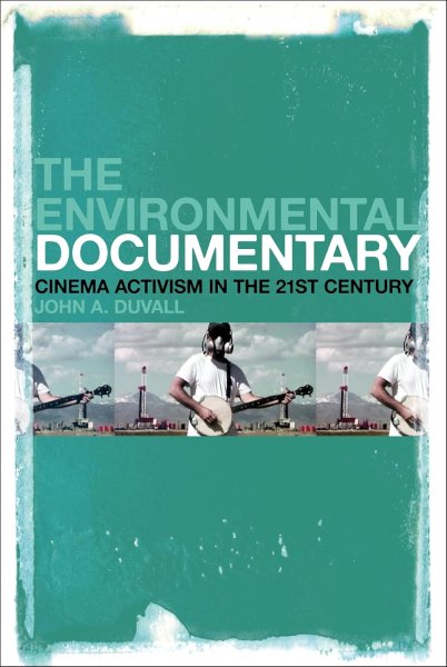 Couverture du livre : The Environmental Documentary - Cinema Activism in the 21st Century
