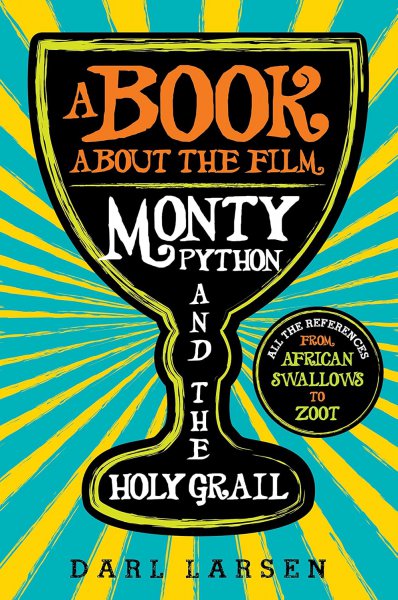 Couverture du livre : A Book about the Film Monty Python and the Holy Grail - All the References from African Swallows to Zoot