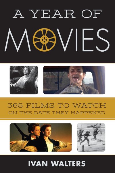 Couverture du livre : A Year of Movies - 365 Films to Watch on the Date They Happened