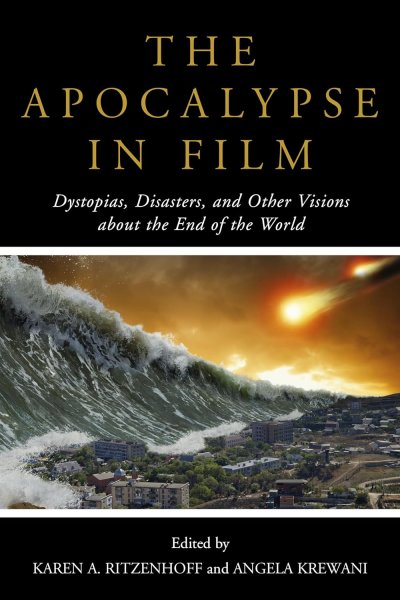 Book cover: The Apocalypse in Film - Dystopias, Disasters, and Other Visions about the End of the World