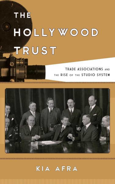 Couverture du livre : The Hollywood Trust - Trade Associations and the Rise of the Studio System