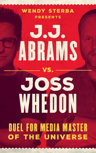 Couverture du livre : J.J. Abrams vs. Joss Whedon - Duel for Media Master of the Universe
