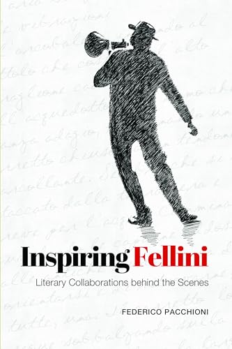 Book cover: Inspiring Fellini - Literary Collaborations behind the Scenes
