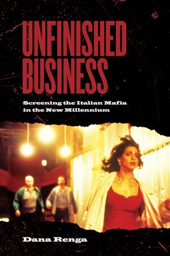 Couverture du livre : Unfinished Business - Screening the Italian Mafia in the New Millennium