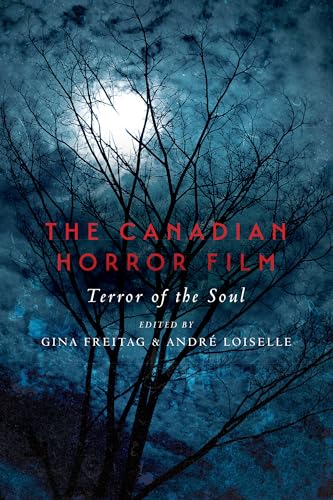 Book cover: The Canadian Horror Film - Terror of the Soul
