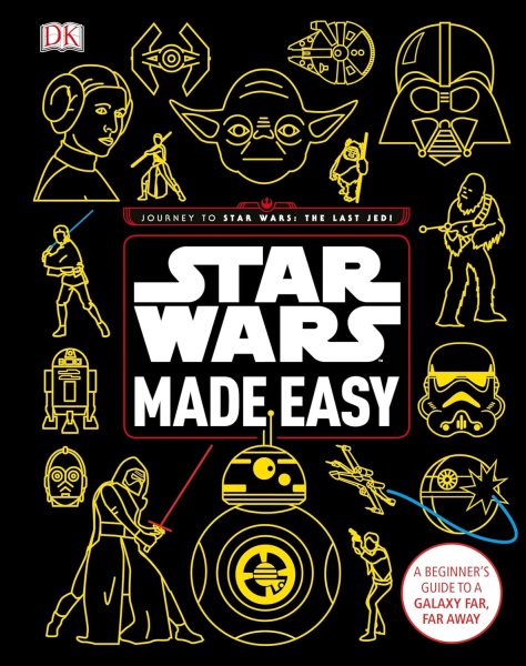 Book cover: Star Wars Made Easy - A Beginner's Guide to a Galaxy Far, Far Away