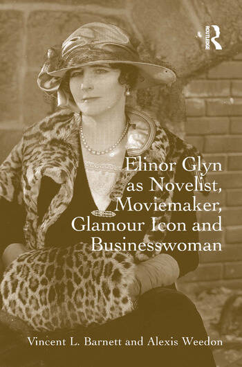 Couverture du livre : Elinor Glyn as Novelist, Moviemaker, Glamour Icon and Businesswoman