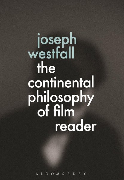 Book cover: The Continental Philosophy of Film Reader