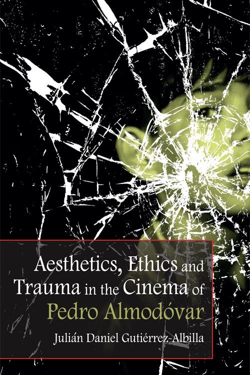 Couverture du livre : Aesthetics, Ethics and Trauma in the Cinema of Pedro Almodóvar