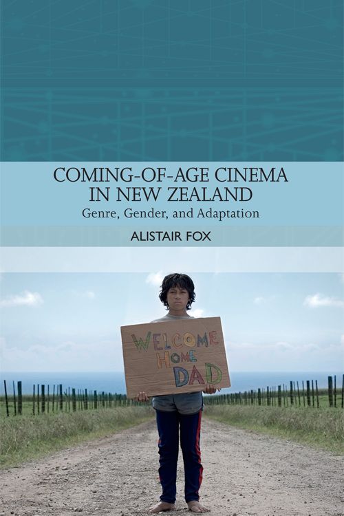Book cover: Coming-of-Age Cinema in New Zealand - Genre, Gender and Adaptation