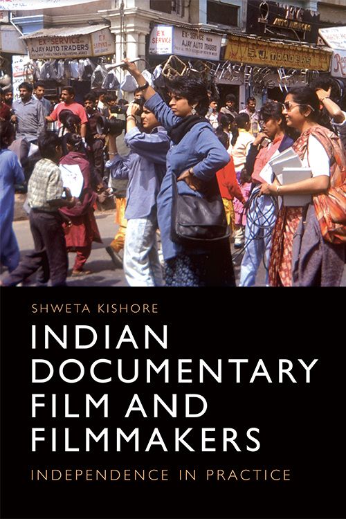 Couverture du livre : Indian Documentary Film and Filmmakers - Independence in Practice