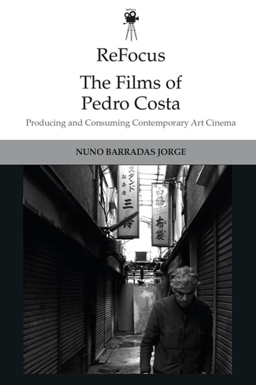 Couverture du livre : The Films of Pedro Costa - Producing and Consuming Contemporary Art Cinema