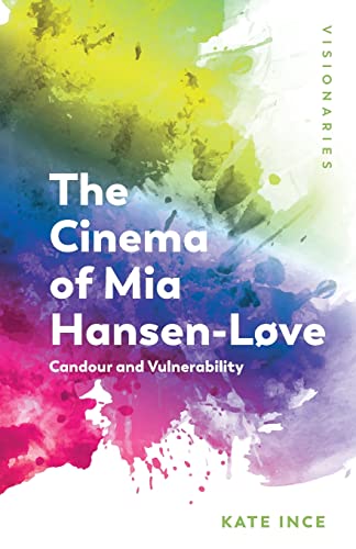 Couverture du livre : The Cinema of Mia Hansen-Løve - Candour and Vulnerability
