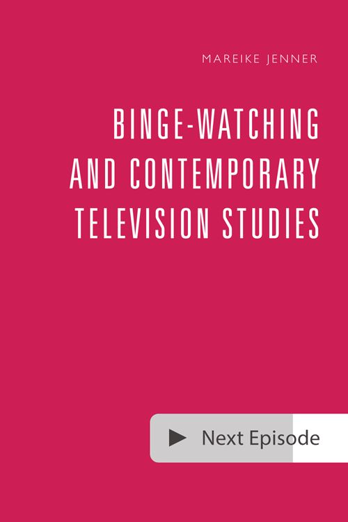 Couverture du livre : Binge-Watching and Contemporary Television Studies