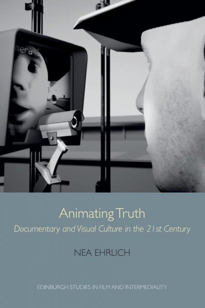 Couverture du livre : Animating Truth - Documentary and Visual Culture in the 21st Century