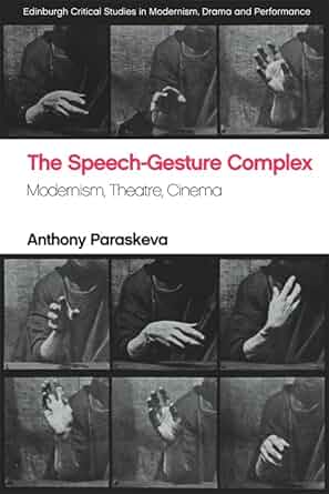 Book cover: The Speech-Gesture Complex - Modernism, Theatre, Cinema
