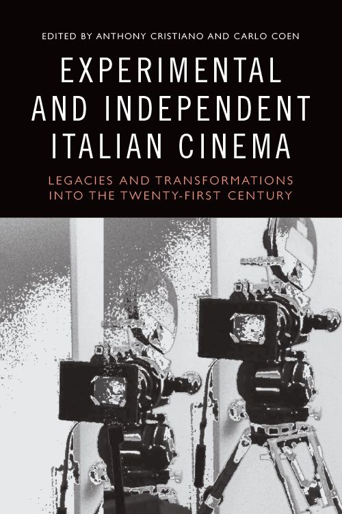 Couverture du livre : Experimental and Independent Italian Cinema - Legacies and Transformations into the Twenty-First Century