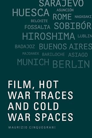 Couverture du livre : Film, Hot War Traces and Cold War Spaces