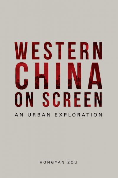Book cover: Western China on Screen - An Urban Exploration