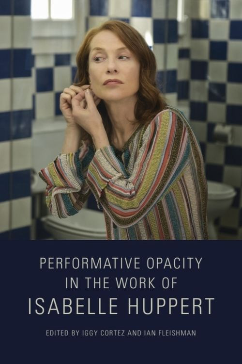 Couverture du livre : Performative Opacity in the Work of Isabelle Huppert