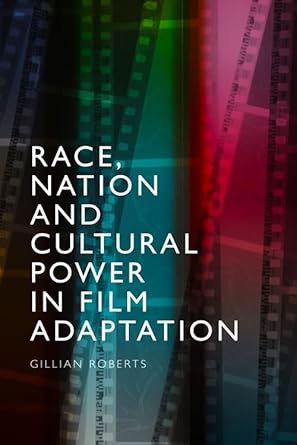 Couverture du livre : Race, Nation and Cultural Power in Film Adaptation