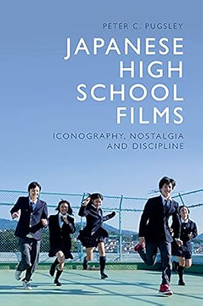 Couverture du livre : Japanese High School Films - Iconography, Nostalgia and Discipline