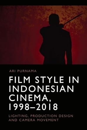 Book cover: Film Style in Indonesian Cinema, 1998-2018 - Lighting, Production Design and Camera Movement