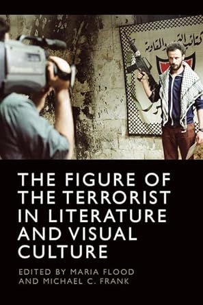 Couverture du livre : The Figure of the Terrorist in Literature and Visual Culture