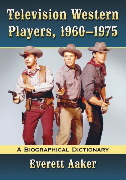 Book cover: Television Western Players, 1960-1975 - A Biographical Dictionary
