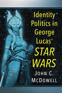 Couverture du livre : Identity Politics in George Lucas' Star Wars