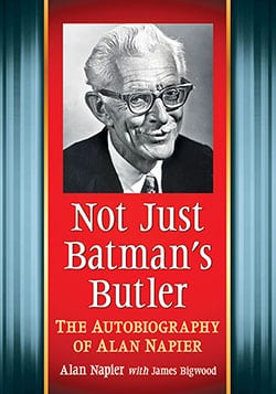 Couverture du livre : Not Just Batman's Butler - The Autobiography of Alan Napier