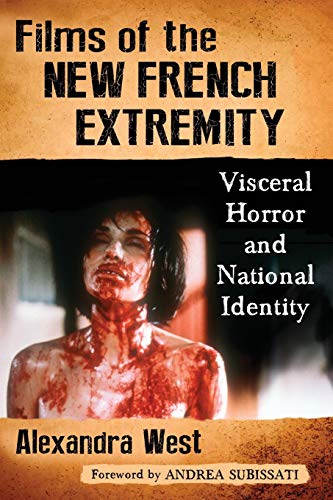 Couverture du livre : Films of the New French Extremity - Visceral Horror and National Identity