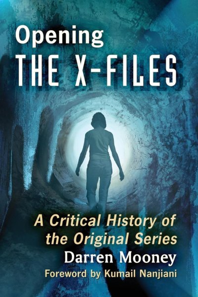 Book cover: Opening The X-Files - A Critical History of the Original Series