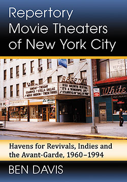 Couverture du livre : Repertory Movie Theaters of New York City - Havens for Revivals, Indies and the Avant-Garde, 1960–1994