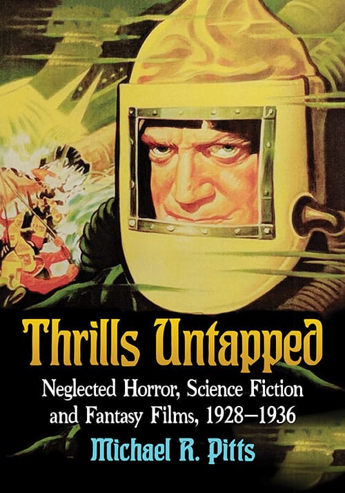 Couverture du livre : Thrills Untapped - Neglected Horror, Science Fiction and Fantasy Films, 1928–1936