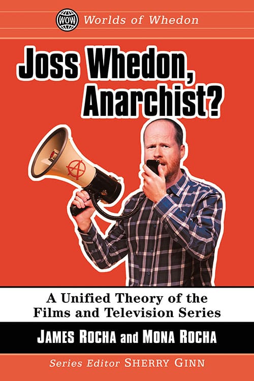 Couverture du livre : Joss Whedon, Anarchist? - A Unified Theory of the Films and Television Series
