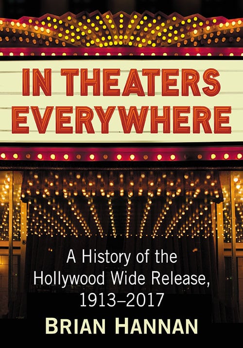 Couverture du livre : In Theaters Everywhere - A History of the Hollywood Wide Release, 1913–2017