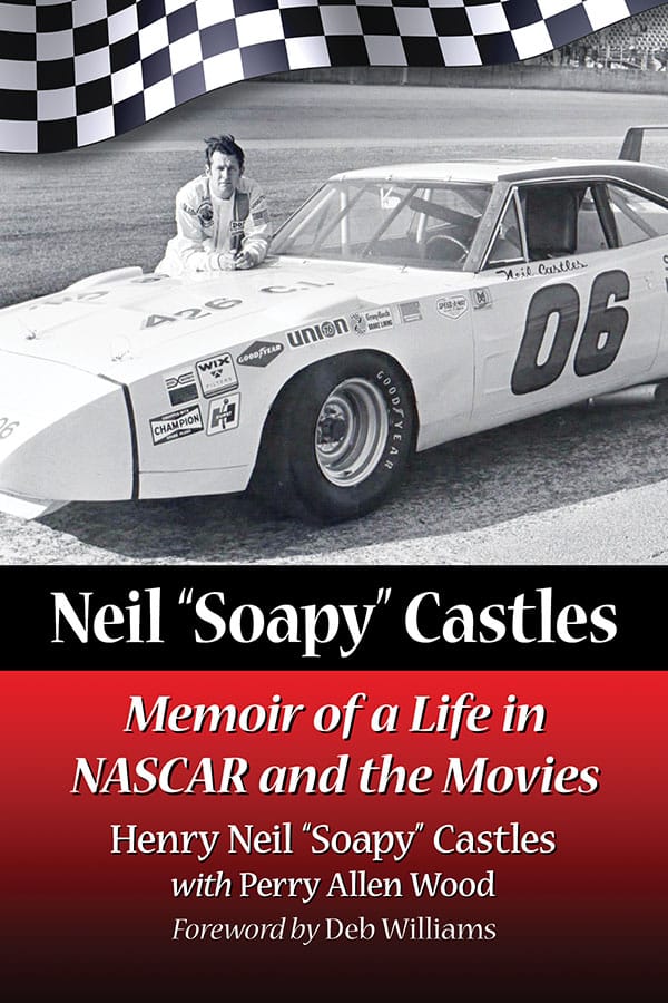 Book cover: Neil “Soapy” Castles - Memoir of a Life in NASCAR and the Movies