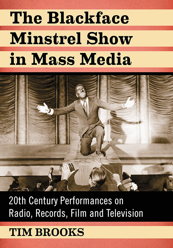 Couverture du livre : The Blackface Minstrel Show in Mass Media - 20th Century Performances on Radio, Records, Film and Television