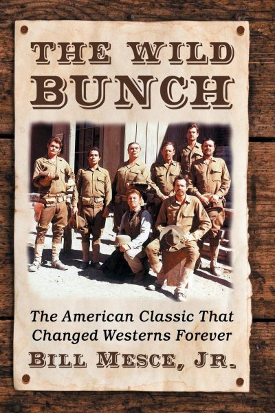 Couverture du livre : The Wild Bunch - The American Classic That Changed Westerns Forever