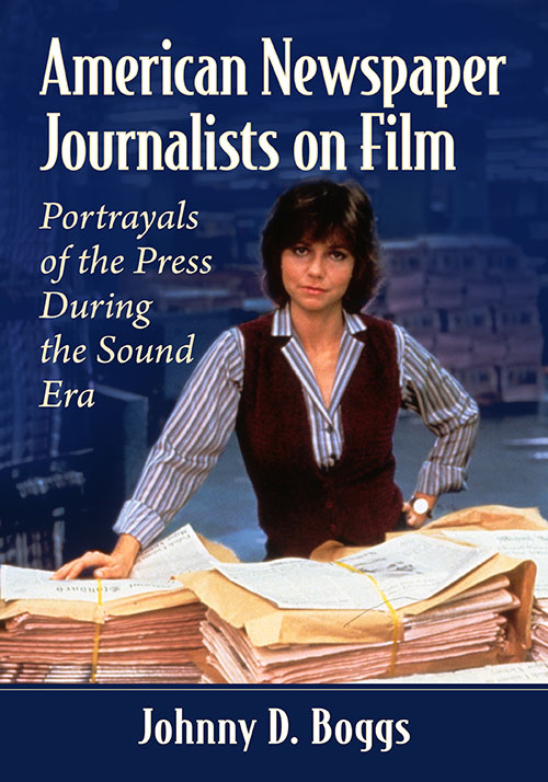Couverture du livre : American Newspaper Journalists on Film - Portrayals of the Press During the Sound Era