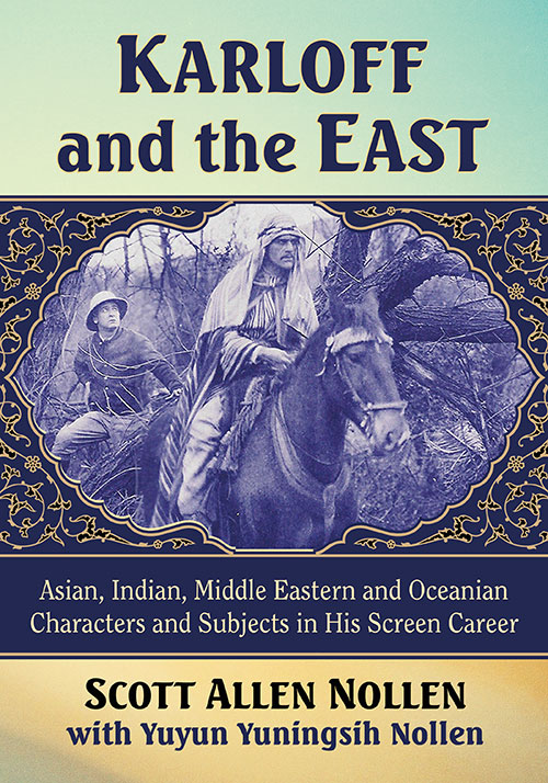 Couverture du livre : Karloff and the East - Asian, Indian, Middle Eastern and Oceanian Characters and Subjects in His Screen Career