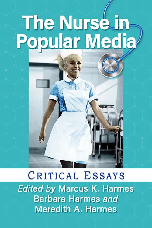 Book cover: The Nurse in Popular Media - Critical Essays