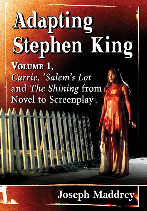 Book cover: Adapting Stephen King - Volume 1, Carrie, 'Salem's Lot and The Shining from Novel to Screenplay