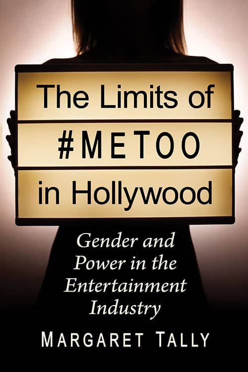 Couverture du livre : The Limits of #MeToo in Hollywood - Gender and Power in the Entertainment Industry